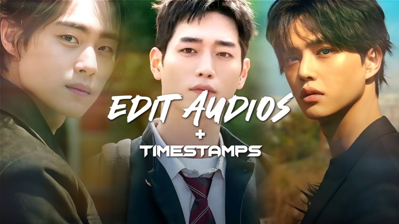 Badass edit audios make you're in edit+timestamp