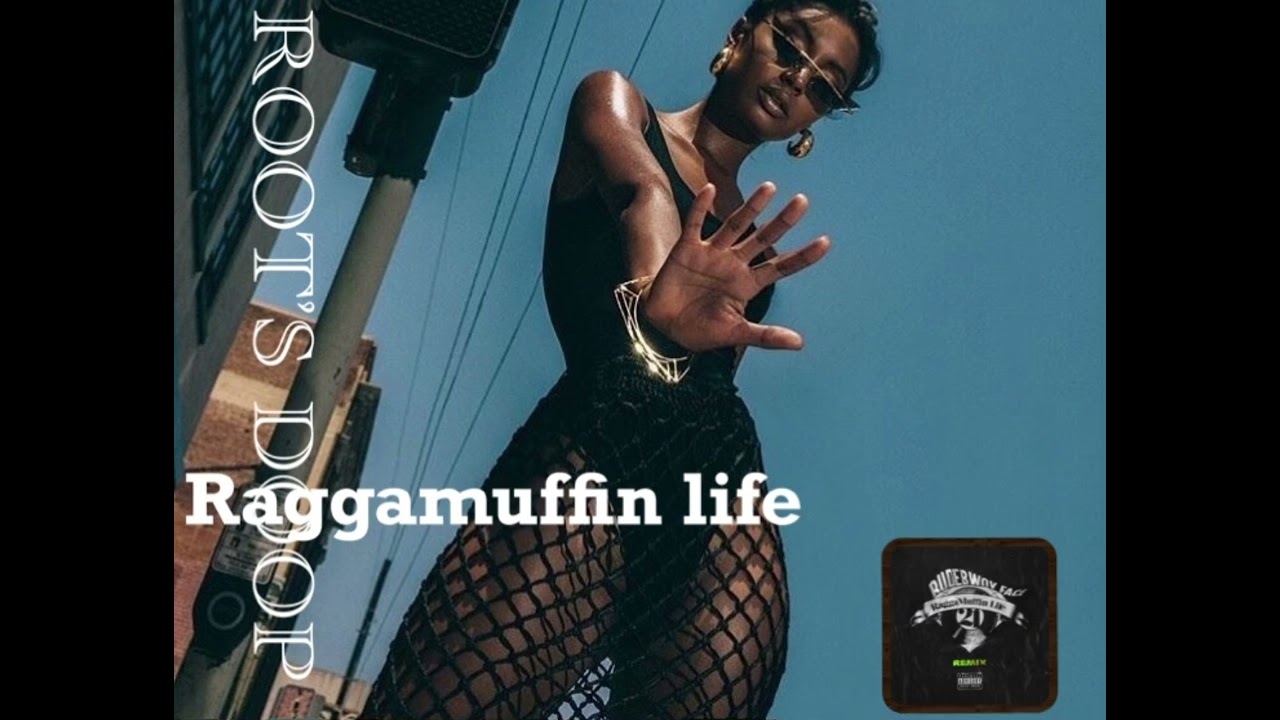 ROOTS DOOP “Remember we” RAGGAMUFFIN LIFE REMIX