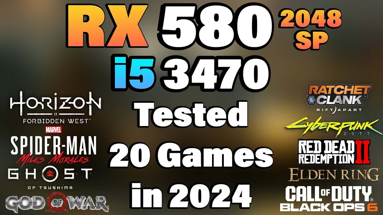 i5 3470 + RX 580 2048SP Tested 20 Games in 2024
