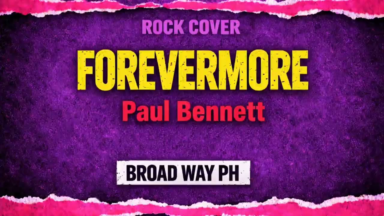 Forevermore (Paul Bennett) | Rock Cover | Broad Way PH