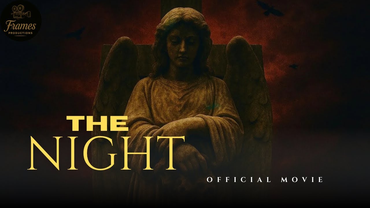 The Night ( Official Movie ) | Frames Productions
