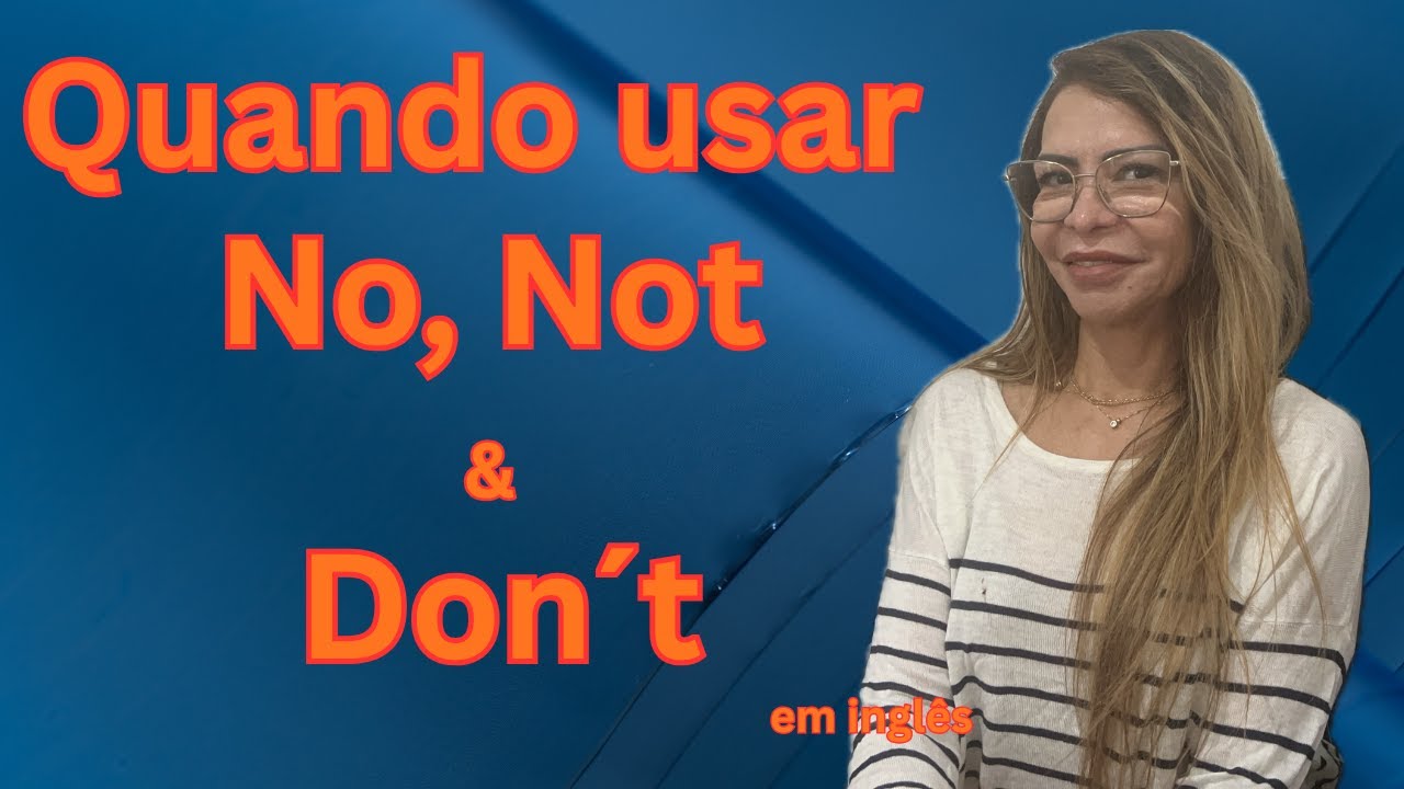 Quando usar o no, not e don´t em inglês