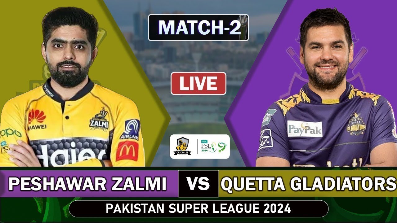 PSL 9 LIVE: Peshawar Zalmi vs Quetta Gladiators 2nd MATCH Live Score | PZ vs QG Live Match | PSL 24