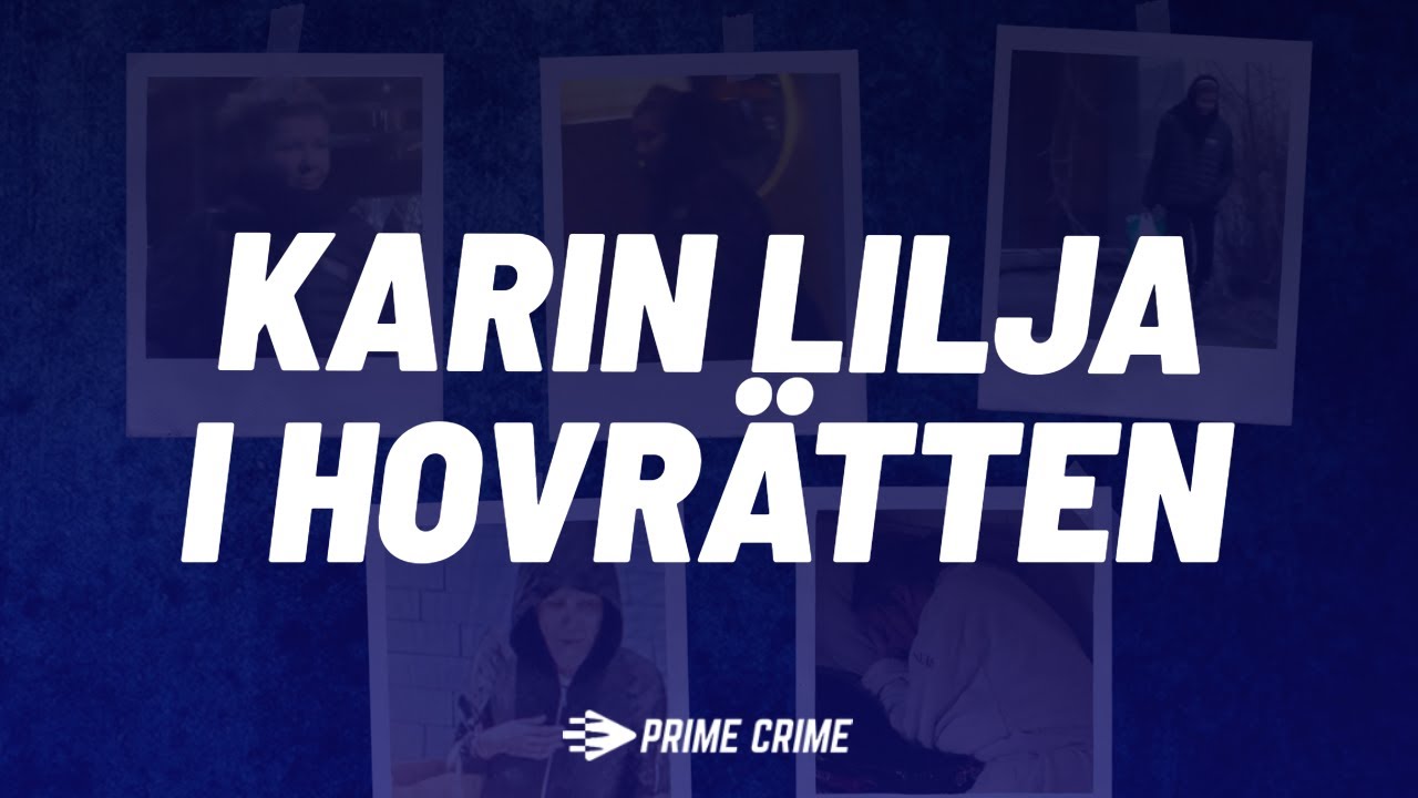 Hela hovrättsförhandlingen mot Karin Lilja