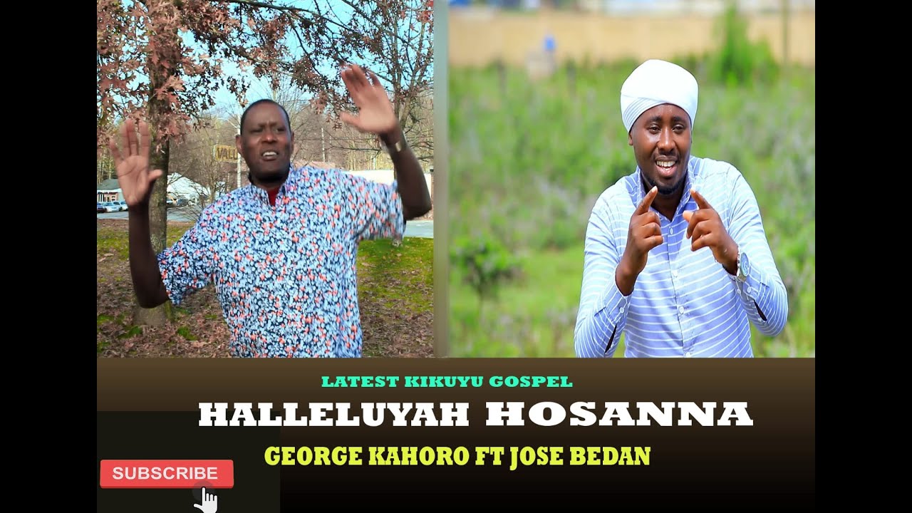 HALLELUYAH HOSANNA  - George Kahoro Ft Jose Bedan (Skiza code 6938779)
