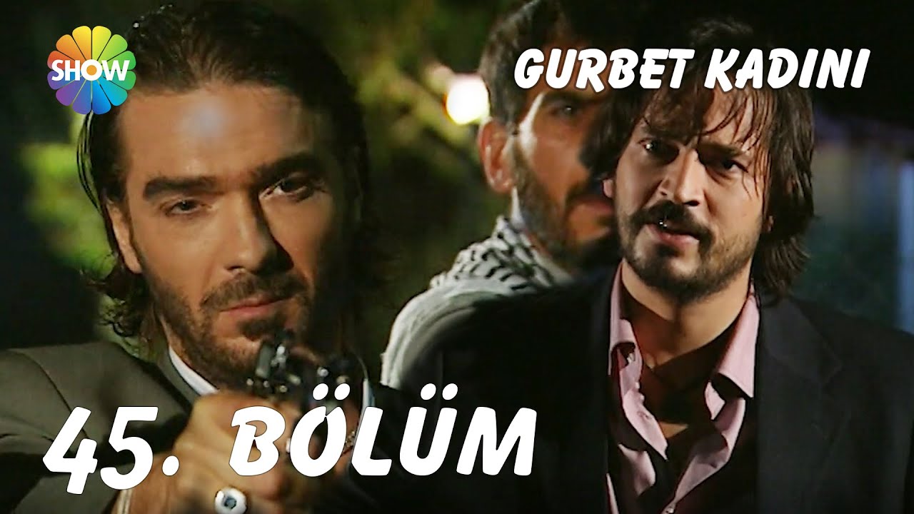 Gurbet Kadını 45. Bölüm | FULL HD