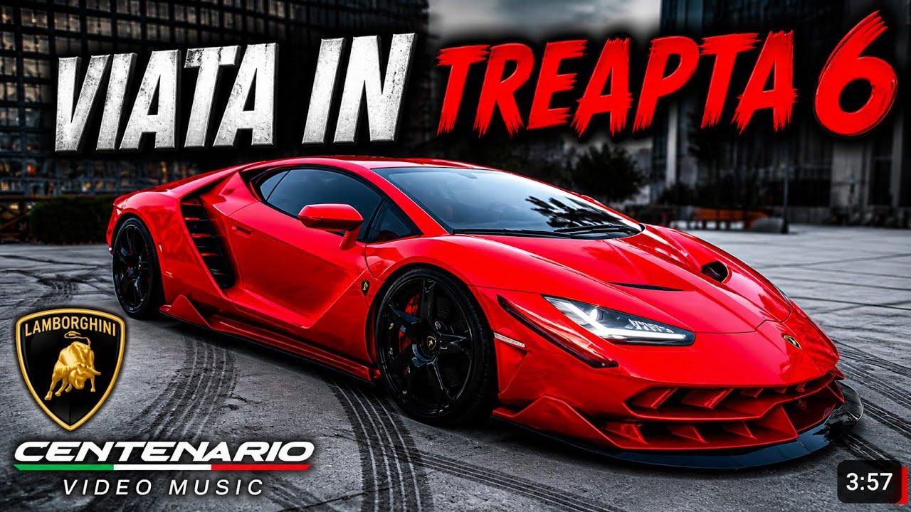   Lamborghini Centenario - Viata in Treapta 6   [VIDEO MUSIC]