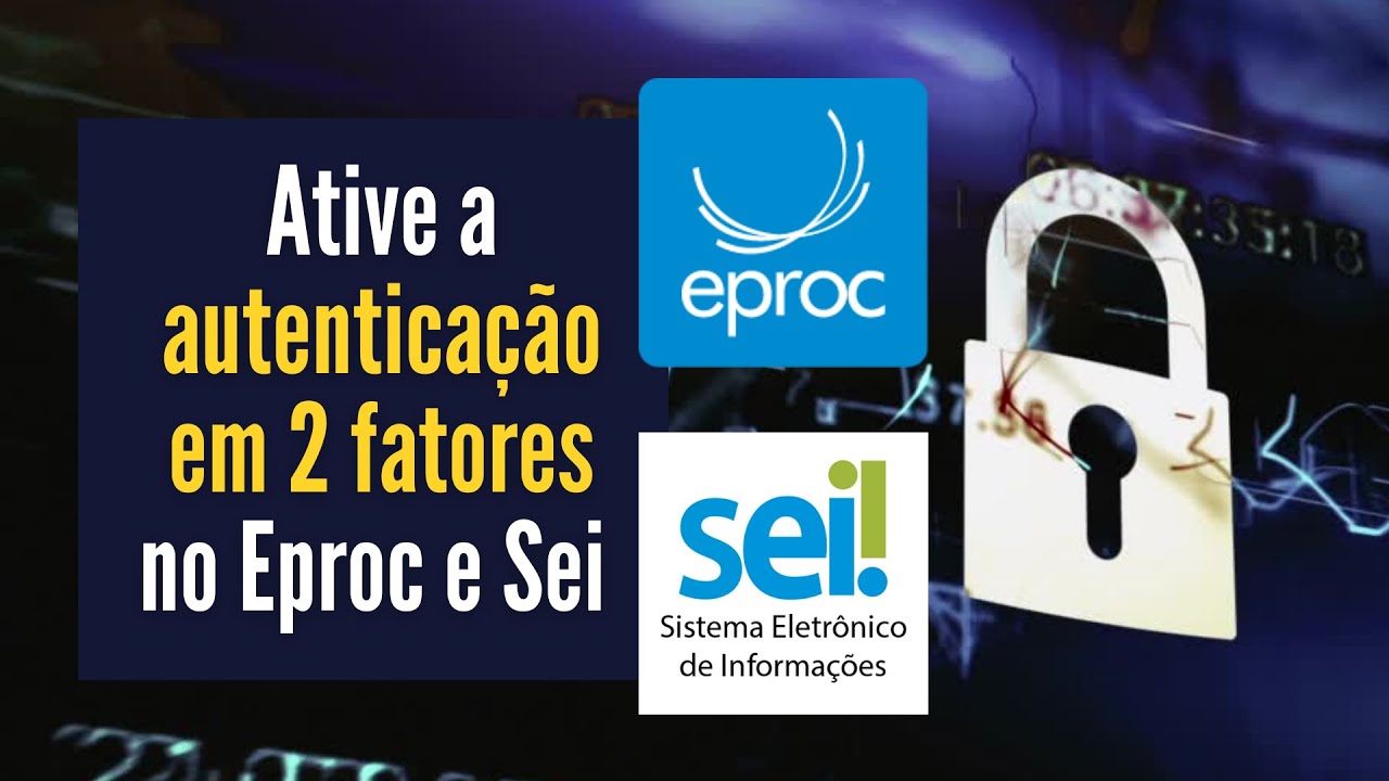 Como ativar a autenticação em 2 fatores no Eproc e Sei  - Passo a passo para habilitar a verificação