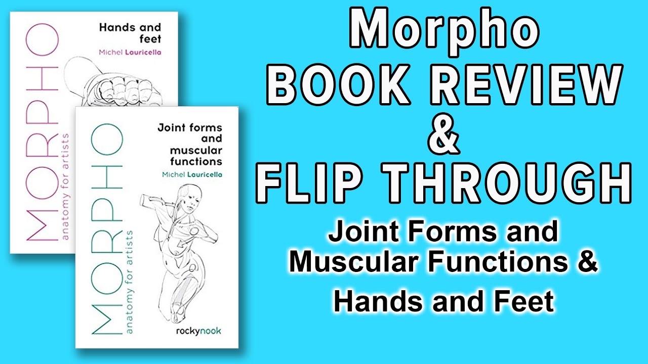 Book Review & Flip Through - Morpho: Hands and Feet - Joint Forms & Muscular Functions by Lauricella