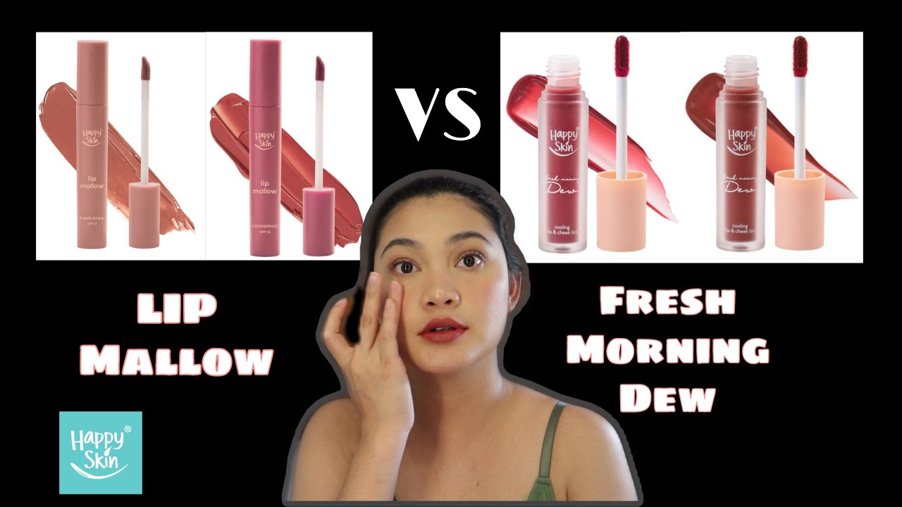 HAPPY SKIN LIP MALLOW (COFFEE EDITION) VS FRESH MORNING DEW. ALIN ANG MAS OK??