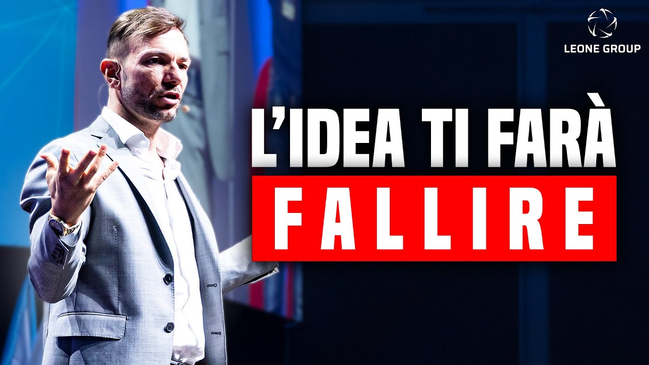 L'IDEA ti farà FALLIRE: il COME è più importante del COSA! - Leonardo Leone