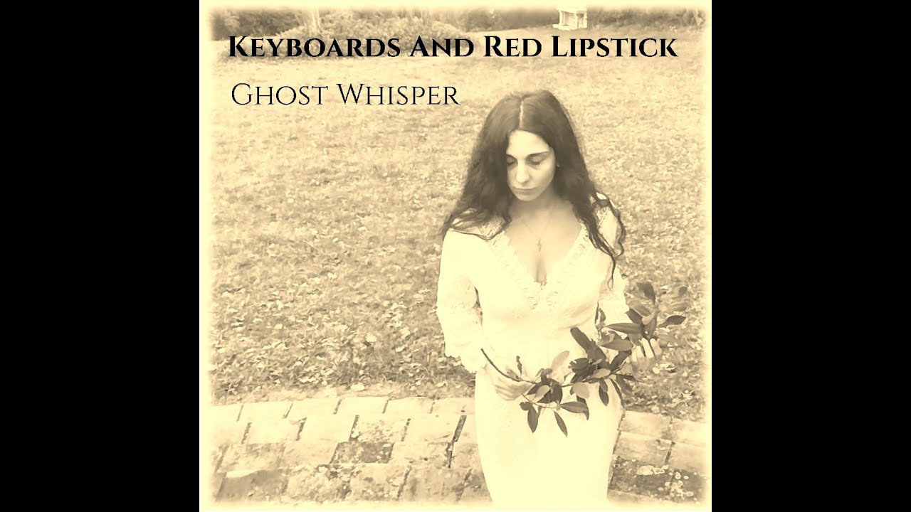 Keyboards And Red Lipstick - Ghost Whisper