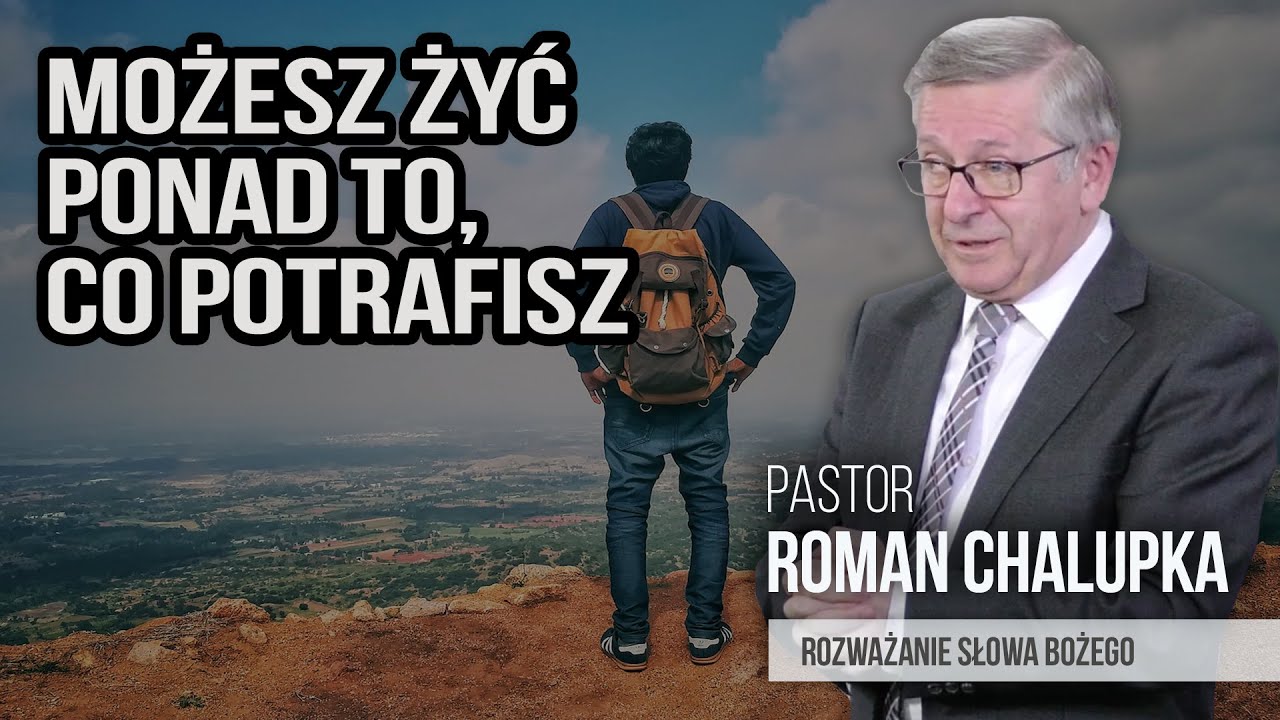 📖 Możesz żyć ponad to, co potrafisz - Roman Chalupka 🙏