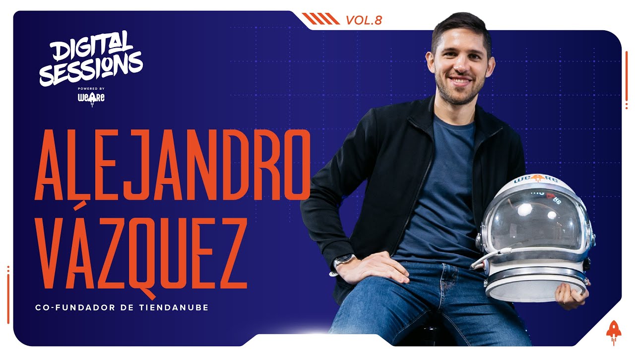 We Are Digital Sessions #8 | Alejandro Vázquez - TiendaNube