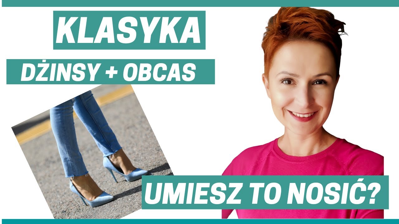 Klasyka? Dżinsy + obcas - czy umiesz to nosić?