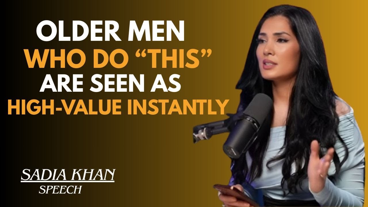 🔥 OLDER MEN WHO DO &ldquo;THIS&rdquo; ARE SEEN AS HIGH VALUE INSTANTLY 💯 || SADIA KHAN