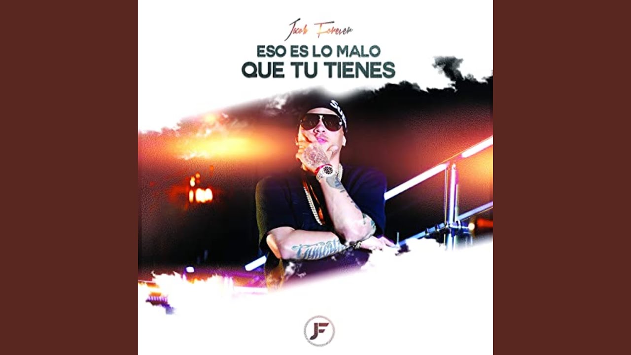 Eso Es Lo Malo Que Tu Tienes