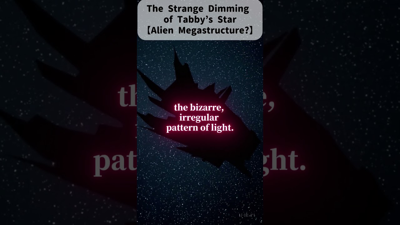 The Strange Dimming of Tabby’s Star【Alien Megastructure?】