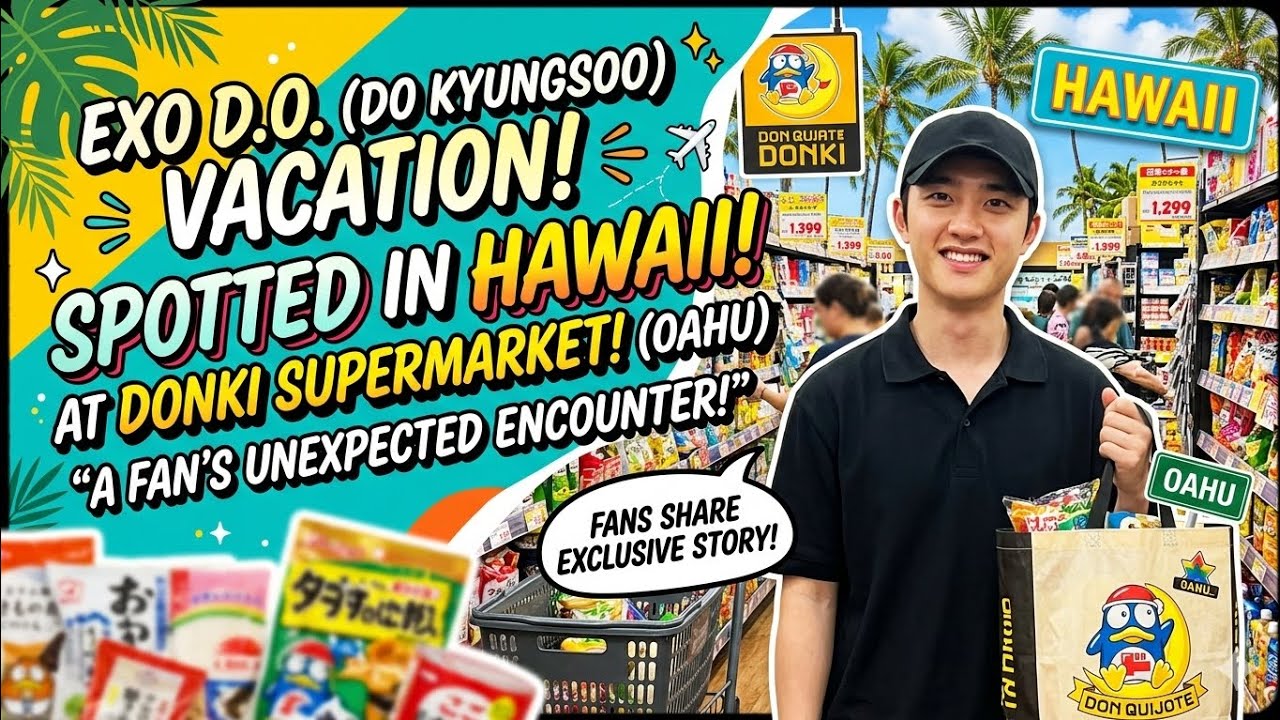 D.O.Caught Off Guard in Hawaii🌺 — A Fan's Unexpected Encounter With EXO's Kyungsoo at Donki Honolulu