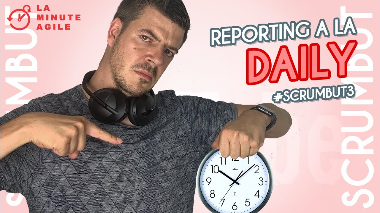 Reporting à la daily scrum ? - La Minute Agile Scrum