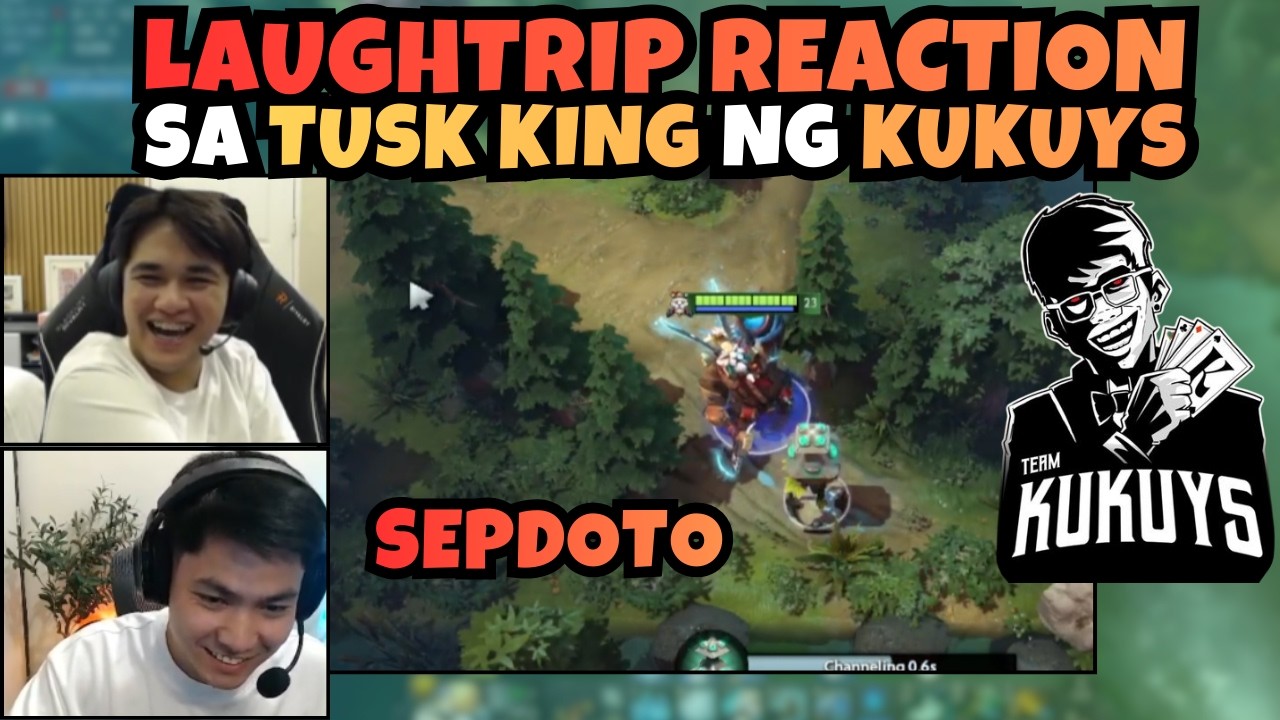KUKUYS LAUGHTRIP REACTION SA TUSK KING (SEPDOTO) NG KUKUYS | ALL EYES ON SEP!