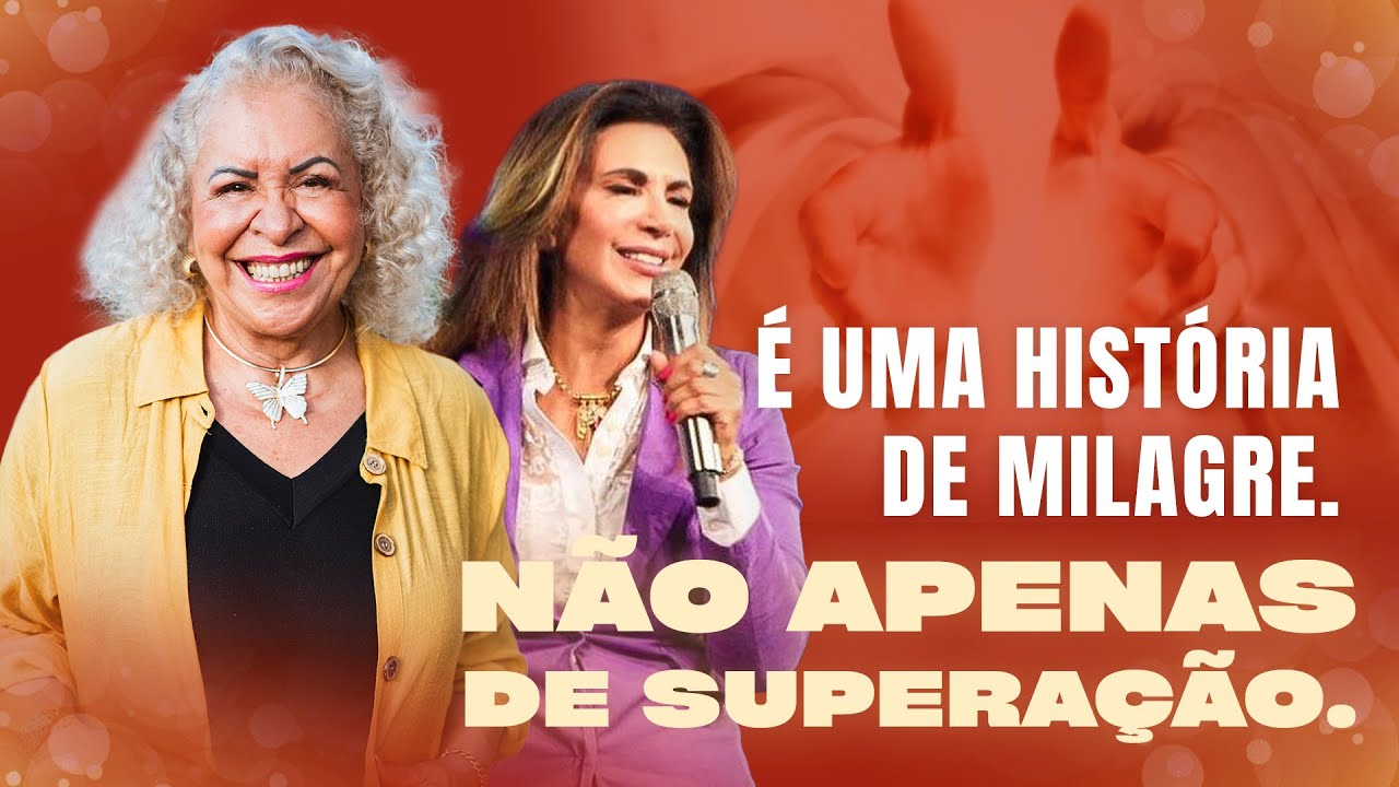 É UMA HISTÓRIA DE MILAGRE. NAO APENAS DE SUPERAÇÃO. | PASTORA TÂNIA TEREZA & BISPA SÔNIA HERNANDES