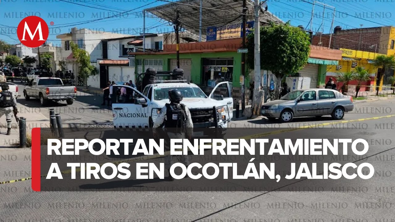 Reportan persecuciones de hombres armados y bloqueos en Ocotlán, Jalisco