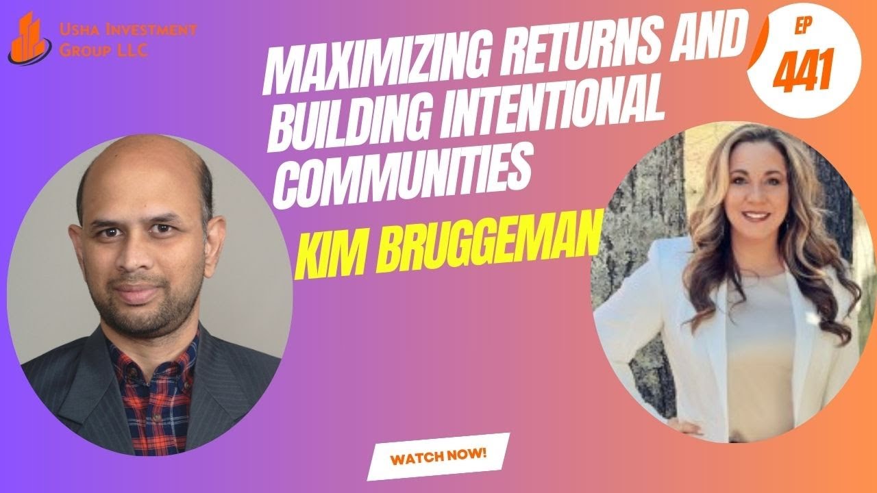 EP# 441 Maximizing Returns and Building Intentional Communities with Kim Bruggeman