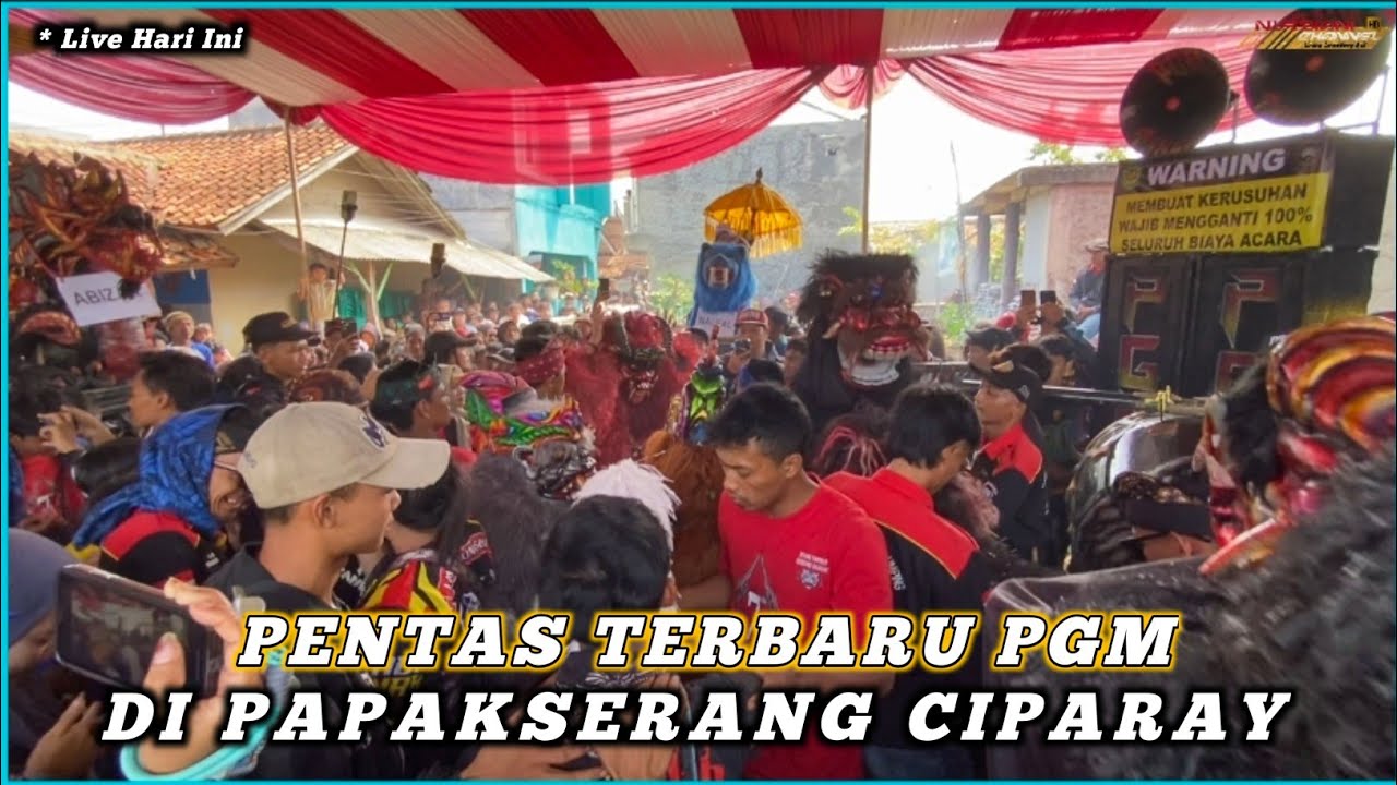 PENTAS TERBARU PGM DI PAPAKSERANG CIPARAY❗ BARU MULAI PENONTONNYA UDAH PEDET BANGET