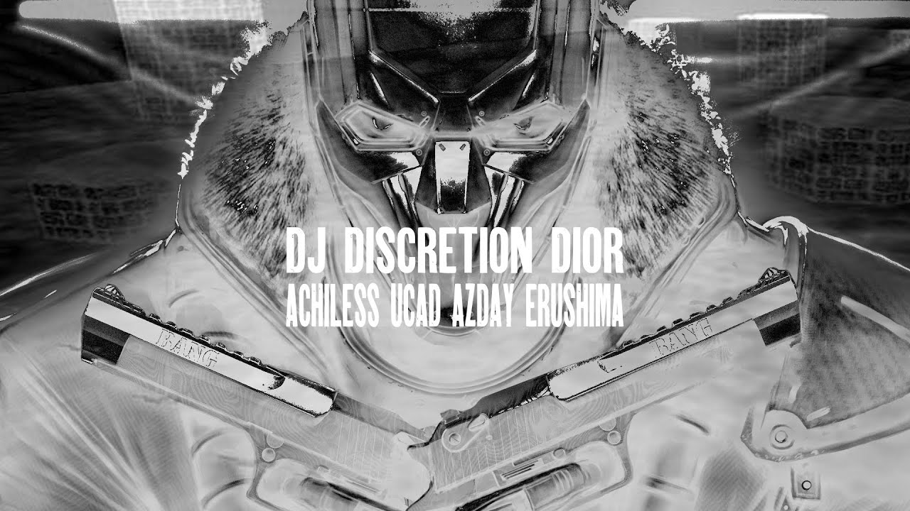 achiLess UCAD Azday Erushima | DJ Discretion Dior Remix