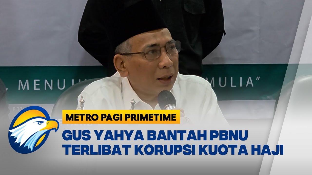 Gus Yahya Sebut PBNU Tak Terlibat Korupsi Kuota Haji [Metro Pagi Primetime]
