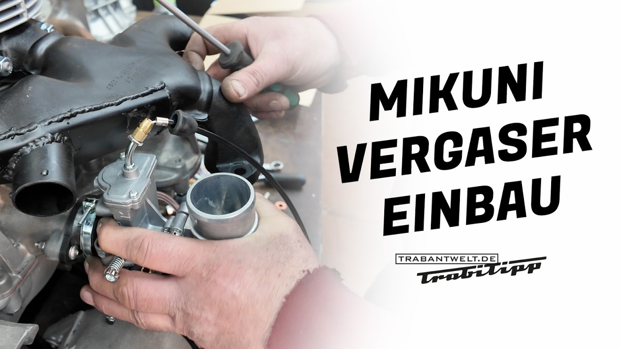 trabantwelt.de #Trabitipp Folge 107 – Einbauanleitung Mikuni Vergaser