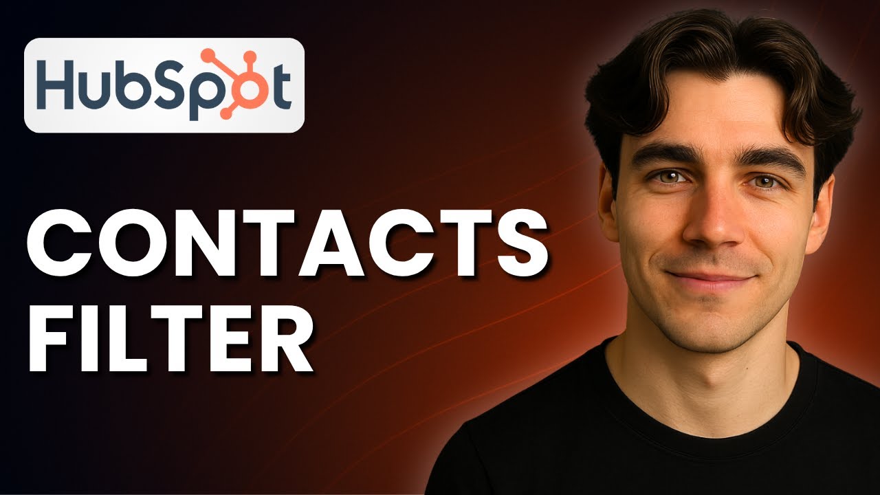 How To Add A Filter To Contacts In HubSpot (Tutorial 2025)