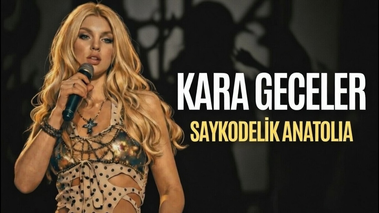 Kara Geceler | Saykodelik Anatolia