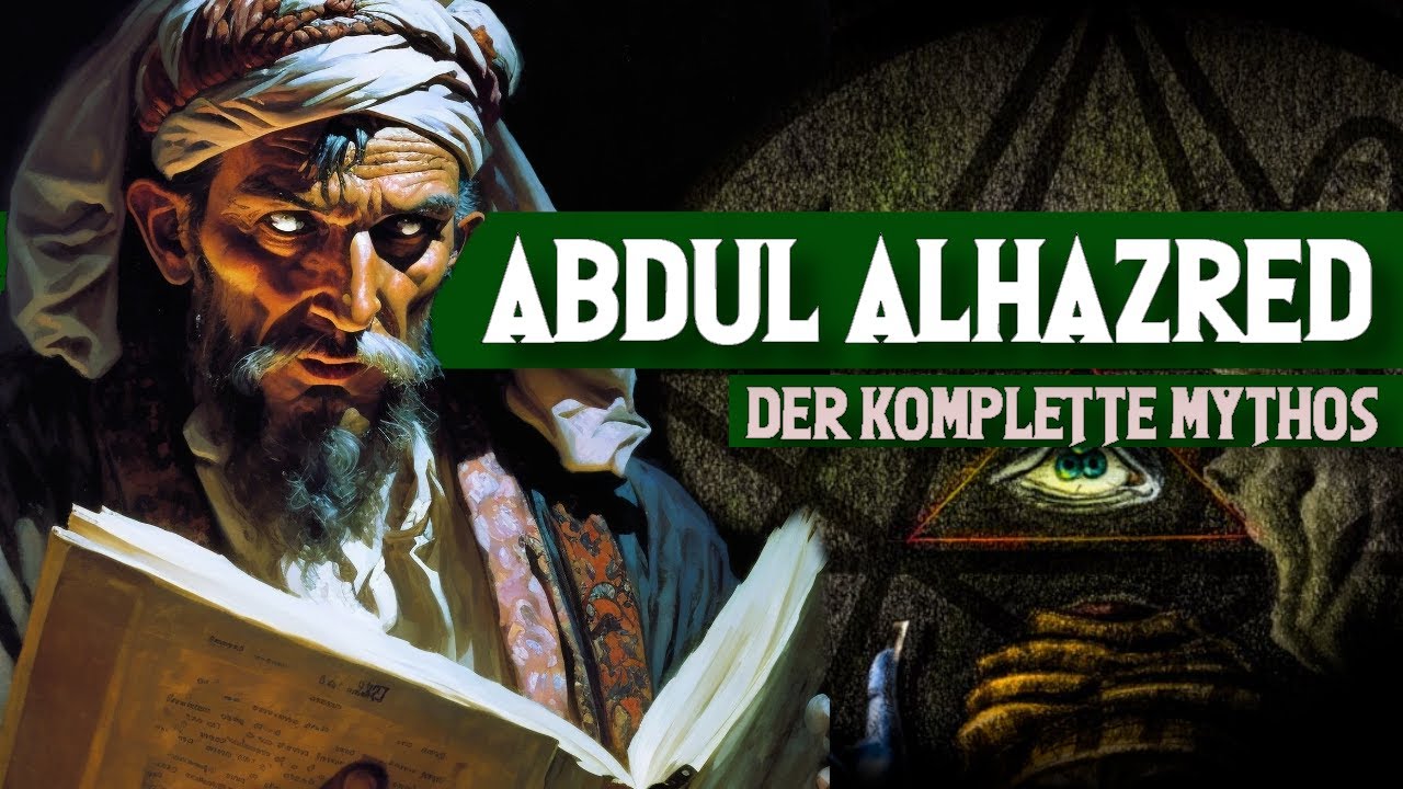 Die GANZE Geschichte von ABDUL ALHAZRED dem Erfinder des Necronomicon erklärt