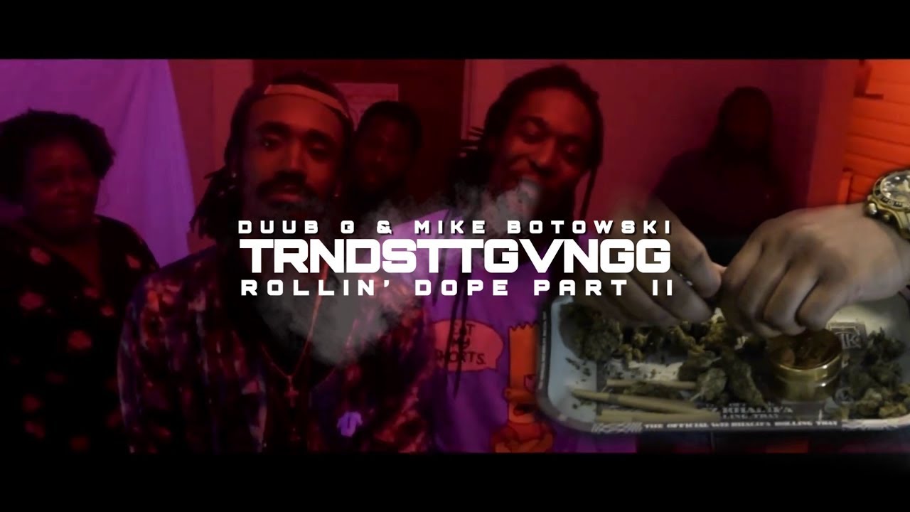 Rollin' Dope Pt. II - Mike Botow$ki x DuubG