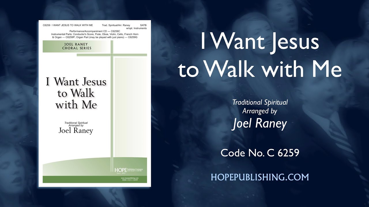I Want Jesus to Walk with Me - arr. Joel Raney