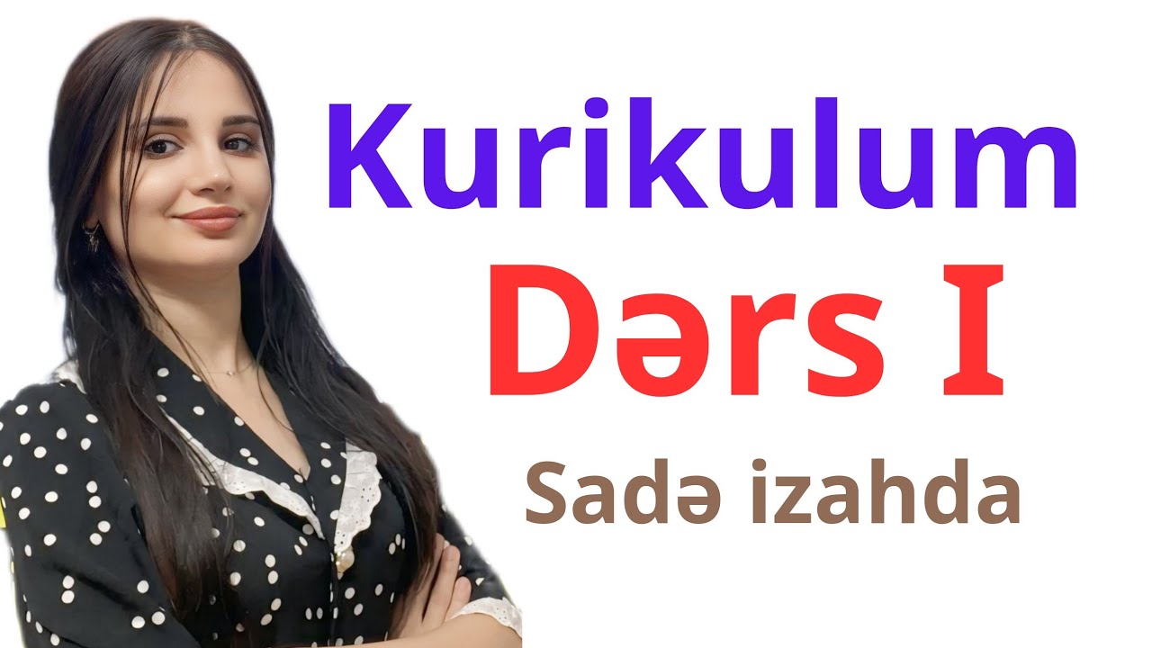 1.1.1 Kurikulum dərs 1(Kurikulum nədir) 2025