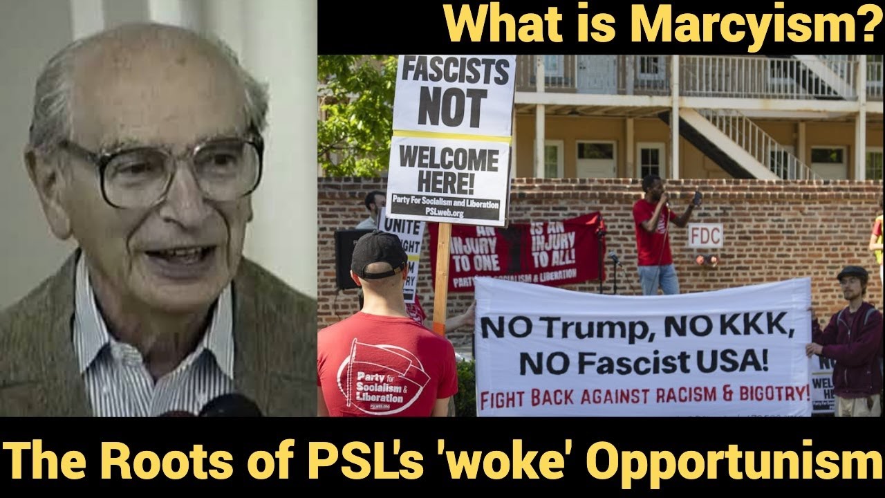 What is Marcyism? The Roots of PSL's 'woke' Opportunism