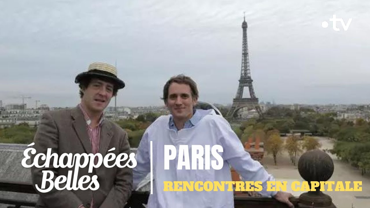 Paris : Rencontres en capitale - Echappées belles