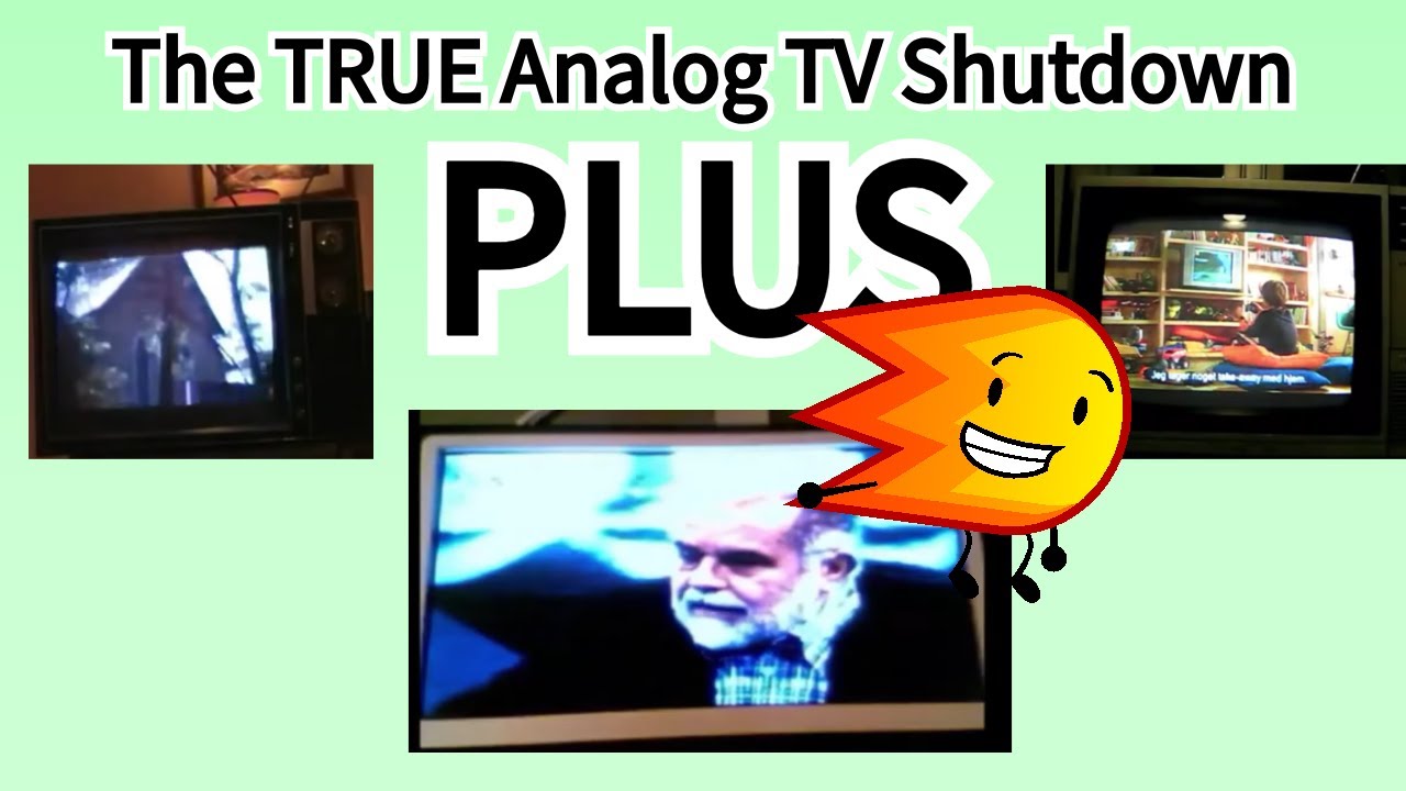 THE TRUE ANALOG TV SHUTDOWN COMPILATION PLUS