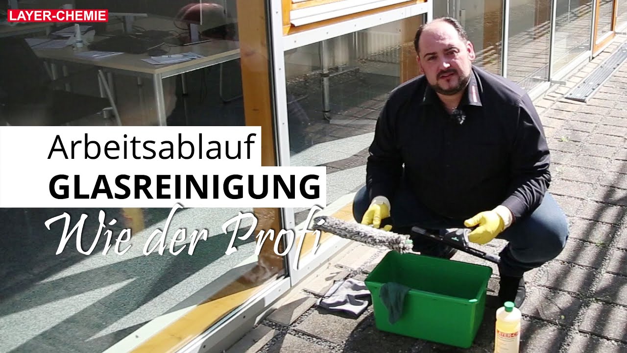 Arbeitsablauf - Professionelle Glasreinigung - [Schritt f&uuml;r Schritt Anleitung]