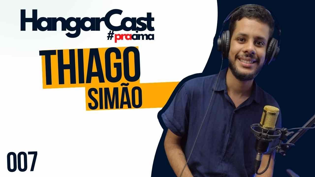 HangarCast | Thiago Sim&atilde;o #007