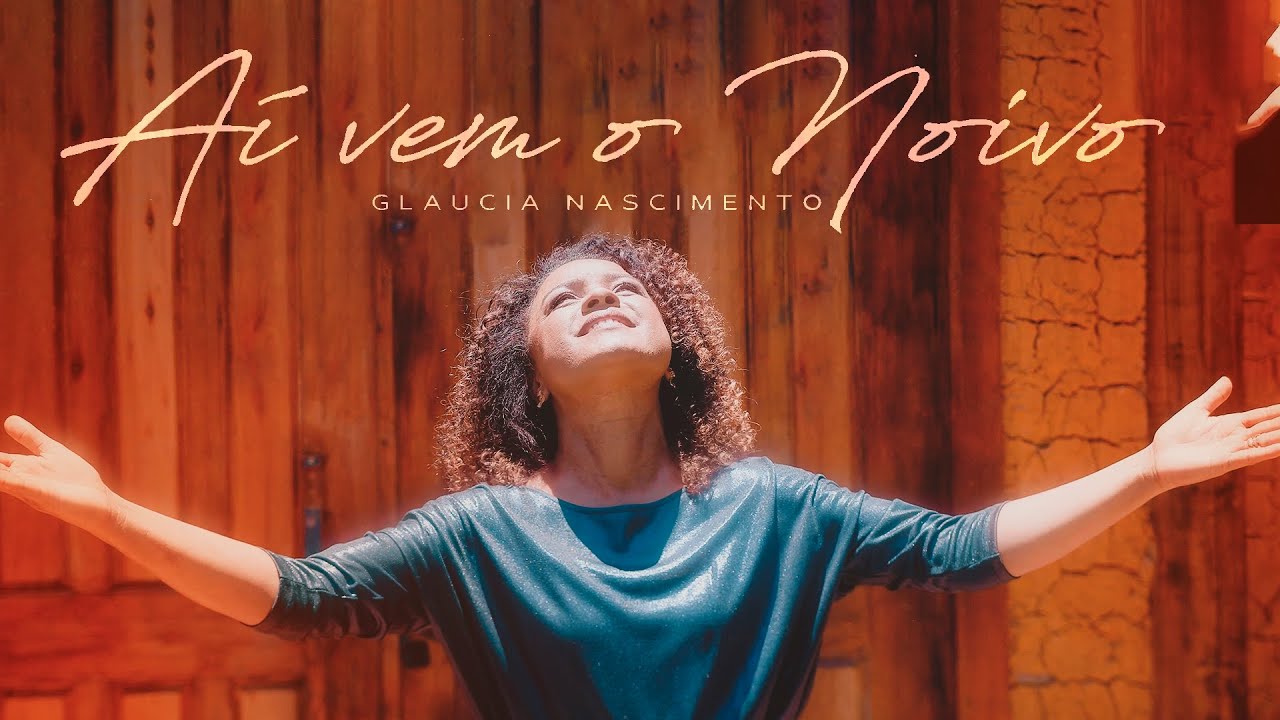 Glaucia Nascimento - Aí Vem o Noivo (Clipe Oficial)