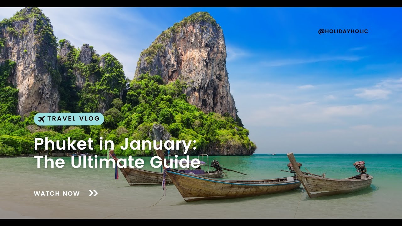 Phuket in January: The Ultimate Guide