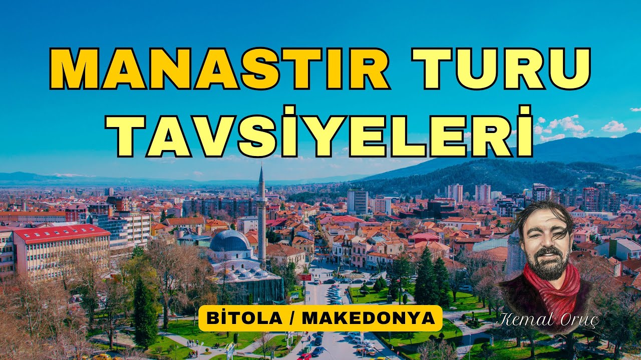 MANASTIR TURU TAVSİYELERİ ⎮ Makedonya Turu #manastır #bitola #makedonya