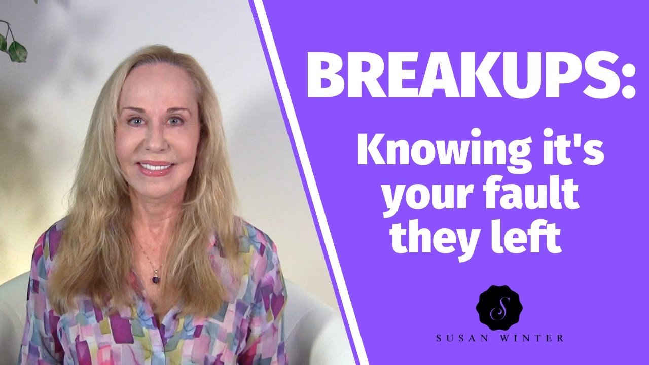 Breakups: Knowing It’s Your Fault They Left