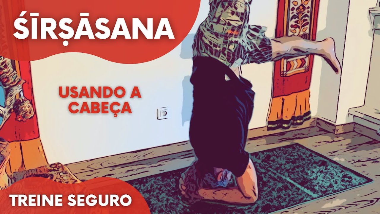 Treino da Invertida Sobre a Cabeça - Śīrṣāsana - Parte 1