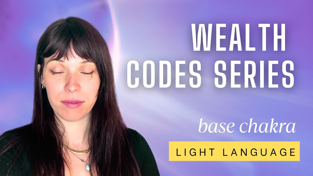 Wealth Codes Series | Base Chakra Activation | Light Language + Galactic Energy