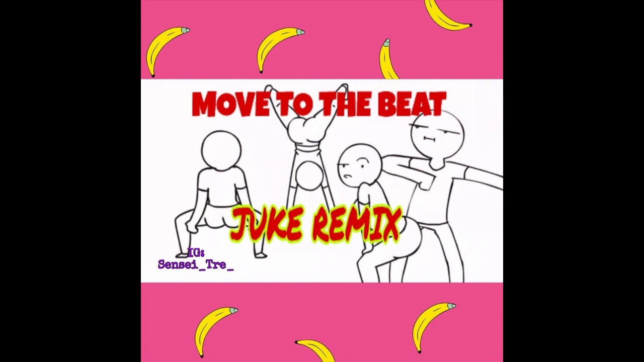 Move To The Beat (Juke Remix)